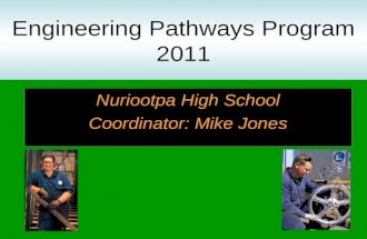 Engineering Pathways Program 2011 Nuriootpa High School Coordinator: Mike Jones.