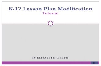 BY ELIZABETH VISEDO K-12 Lesson Plan Modification Tutorial.