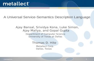 1 CONFIDENTIAL Ajay Bansal, Srividya Kona, Luke Simon, Ajay Mallya, and Gopal Gupta Department of Computer Science University of Texas at Dallas Thomas.