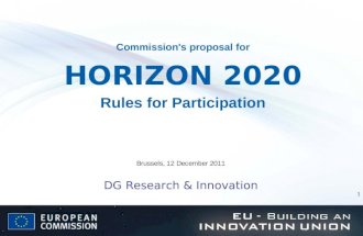 1 Commission's proposal for HORIZON 2020 Rules for Participation Brussels, 12 December 2011 DG Research & Innovation.