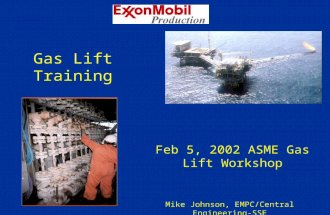 Gas Lift Training Feb 5, 2002 ASME Gas Lift Workshop Mike Johnson, EMPC/Central Engineering-SSE.
