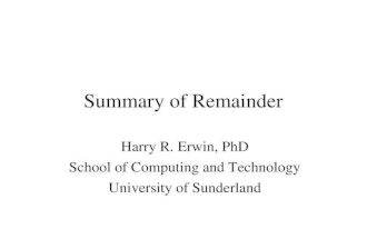 Summary of Remainder Harry R. Erwin, PhD School of Computing and Technology University of Sunderland.