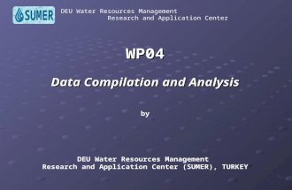 WP04 Data Compilation and Analysis by DEU Water Resources Management Research and Application Center (SUMER), TURKEY DEU Water Resources Management Research.