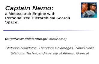 Captain Nemo: a Metasearch Engine with Personalized Hierarchical Search Space (stef/nemo) Stefanos Souldatos, Theodore Dalamagas,