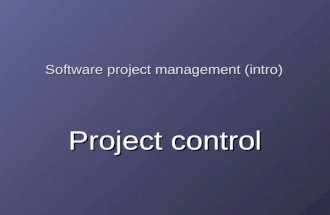 Software project management (intro) Project control.