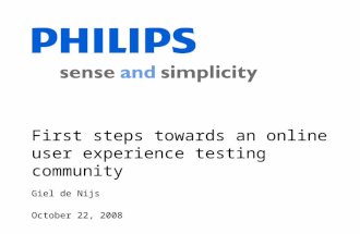 Giel de Nijs October 22, 2008 First steps towards an online user experience testing community.
