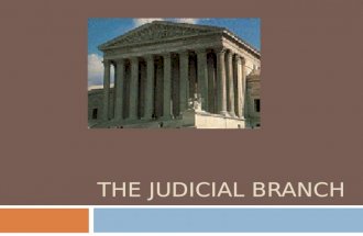 THE JUDICIAL BRANCH. The National Judiciary (National Court System)  The Framers of the Constitution created a national judiciary for the United States.
