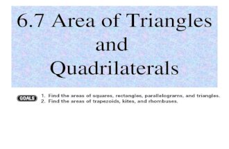 6.7 Area of Triangles and Quadrilaterals. Using Area Formulas You can use the postulates below to prove several theorems. AREA POSTULATES Postulate 22.