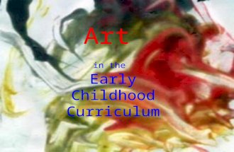 Art in the Early Childhood Curriculum. An art program is planned around the developmental needs of the child Sean age 1.