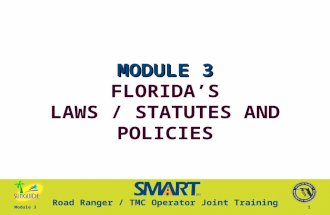 Road Ranger / TMC Operator Joint Training Module 31 MODULE 4 MODULE 3 FLORIDA’S LAWS / STATUTES AND POLICIES.