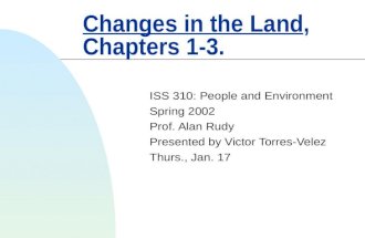 Changes in the Land, Chapters 1-3. ISS 310: People and Environment Spring 2002 Prof. Alan Rudy Presented by Victor Torres-Velez Thurs., Jan. 17.