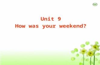 Unit 9 How was your weekend?. I played the computer games. (play) What did you do last weekend?