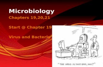 Chapters 19,20,21 Start @ Chapter 19 Virus and Bacteria Microbiology.