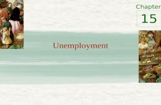 Chapter Unemployment 15. Unemployment “Natural rate” of unemployment – amount of unemployment that the economy “normally” experiences Average or trend.