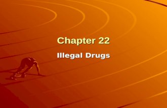 Chapter 22 Illegal Drugs. Lesson 1 – Drug Use A High Risk Behavior Substance Abuse – unnecessary use of chemical substances for non medical purposes Illegal.