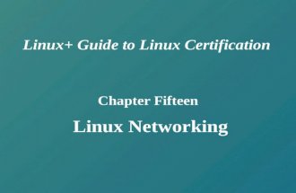 Linux+ Guide to Linux Certification Chapter Fifteen Linux Networking.