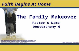 © 2008 Gospel Light. Take It Home. The Family Makeover Unless otherwise indicated, Scripture quotations are taken from the Holy Bible, New International.