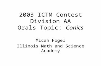 2003 ICTM Contest Division AA Orals Topic: Conics Micah Fogel Illinois Math and Science Academy.