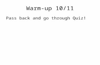 Warm-up 10/11 Pass back and go through Quiz!. Announcements Earthquakes and Volcanoes test is FRIDAY! Review (maybe do quiz corrections) and STUDY your.