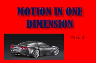Test 2.  - the branch of physics that describes motion in terms of x, v, a, and t  x- position (m) (sometimes d)  v- velocity (m/s)  a- acceleration.