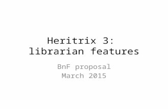 Heritrix 3: librarian features BnF proposal March 2015.