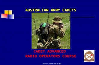 ©LTCOL G. Newman-Martin 2011 AUSTRALIAN ARMY CADETS CADET ADVANCED RADIO OPERATORS COURSE.