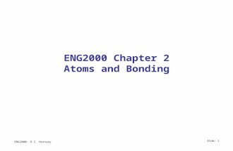 ENG2000: R.I. Hornsey Atom: 1 ENG2000 Chapter 2 Atoms and Bonding.