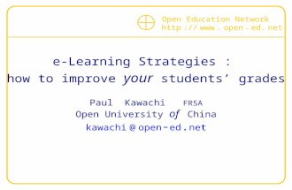 Open Education Network http :// www. open - ed. net e-Learning Strategies : how to improve your students’ grades Paul Kawachi FRSA Open University of China.