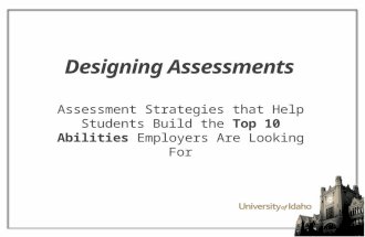 Designing Assessments Assessment Strategies that Help Students Build the Top 10 Abilities Employers Are Looking For.
