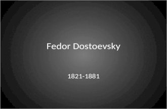 Fedor Dostoevsky 1821-1881. The portrait of a writer… Epileptic Idealist Spendthrift Compulsive gambler Conservative thinker Russian nationalist Anti-semite.