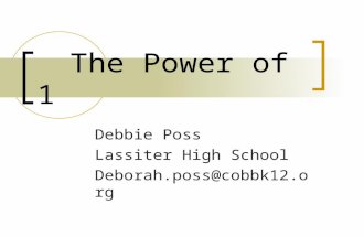 The Power of 1 Debbie Poss Lassiter High School Deborah.poss@cobbk12.org.