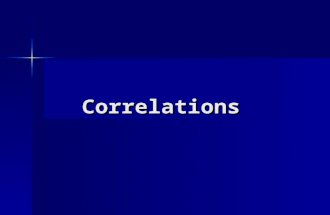 Correlations. Outline What is a correlation? What is a correlation? What is a scatterplot? What is a scatterplot? What type of information is provided.