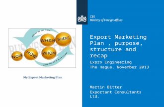 Export Marketing Plan, purpose, structure and recap Expro Engineering The Hague, November 2013 Martin Bitter Exportant Consultants Ltd.