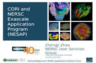 Zhengji Zhao NERSC User Services Group CORI and NERSC Exascale Application Program (NESAP) Acknowledgement: NERSC application readiness team NWChem Workshop.