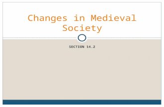 SECTION 14.2 Changes in Medieval Society. A Growing Food Supply Changes in Agriculture What was one of the changes from 800 to 1200?  The climate warms.