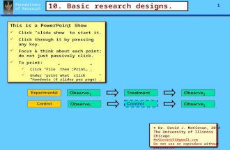 Foundations of Research 1 10. Basic research designs. This is a PowerPoint Show Click “slide show” to start it. Click through it by pressing any key. Focus.