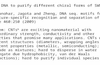 Using DNA to purify different chiral forms of SWNTs Tu, Manohar, Jagota and Zheng, DNA seq. motifs for structure-specific recognition and separation of.