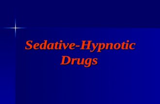 Sedative-Hypnotic Drugs Sedative-Hypnotic Drugs.  A sedative drug decreases activity, moderates excitement and calms the recipient  A hypnotic drug.