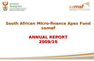 South African Micro-finance Apex Fund samaf ANNUAL REPORT 2009/10 1.