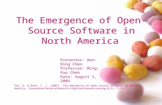 The Emergence of Open-Source Software in North America Presenter: Wan-Ning Chen Professor: Ming-Puu Chen Date: August 5, 2009 Pan, G. & Bonk, C. J. (2007).