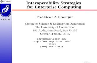 INTEROP-1.1 CSE298 CSE300 CSE333 Interoperability Strategies for Enterprise Computing Prof. Steven A. Demurjian Computer Science & Engineering Department.