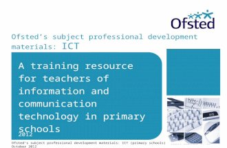 Slide 1 of 23 Ofsted’s subject professional development materials: ICT A training resource for teachers of information and communication technology in.