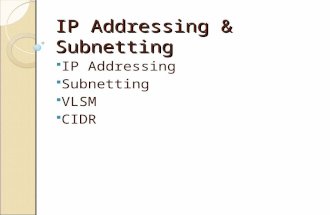 IP Addressing & Subnetting  IP Addressing  Subnetting  VLSM  CIDR.