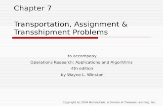 Chapter 7 Transportation, Assignment & Transshipment Problems to accompany Operations Research: Applications and Algorithms 4th edition by Wayne L. Winston.