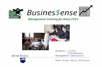 Busines$ense Management Training for Dairy CFO’s Bradley J.Hilty Information Management Specialist Penn State Dairy Alliance.