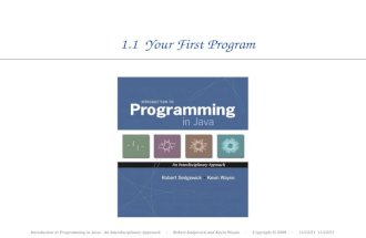 1.1 Your First Program Introduction to Programming in Java: An Interdisciplinary Approach · Robert Sedgewick and Kevin Wayne · Copyright © 2008 · October.