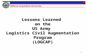 1 Lessons Learned on the US Army Logistics Civil Augmentation Program (LOGCAP)