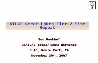 ATLAS Great Lakes Tier-2 Site Report Ben Meekhof USATLAS Tier2/Tier3 Workshop SLAC, Menlo Park, CA November 30 th, 2007.