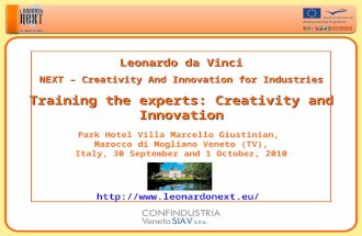 Leonardo da Vinci NEXT – Creativity And Innovation for Industries Training the experts: Creativity and Innovation Park Hotel Villa Marcello Giustinian,