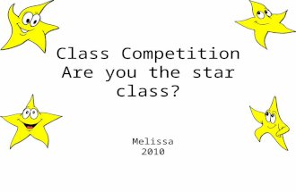 Class Competition Are you the star class? Melissa 2010.